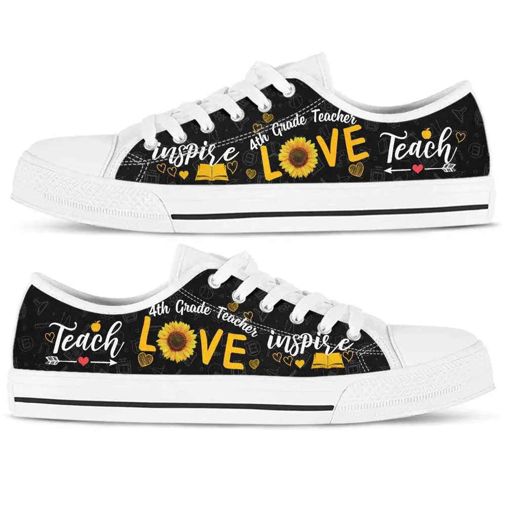 4Th Grade Teacher Sunflower Teach Love Inspire Low Top Shoes, Teacher Shoes, Low Top Sneakers