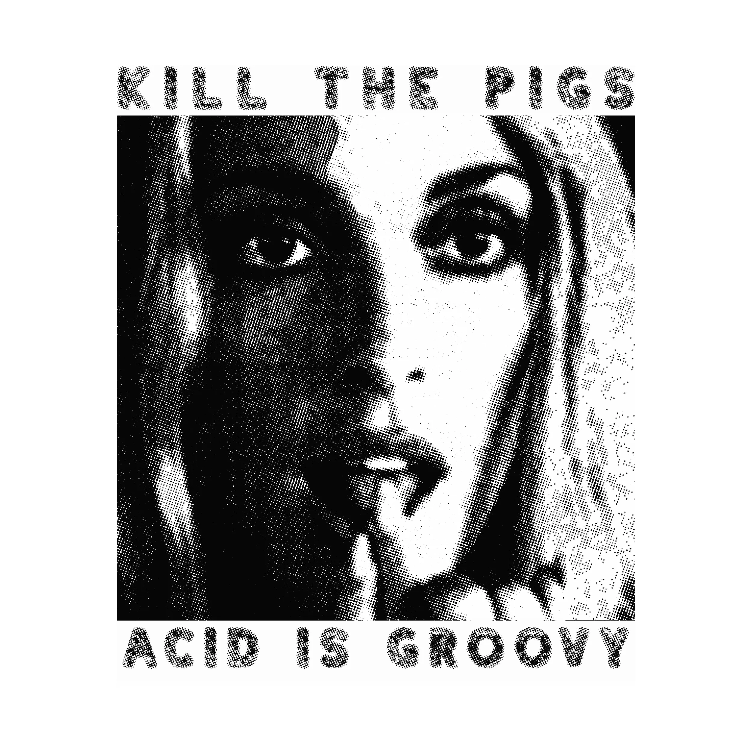 Kill The Pigs Acid Is Groovy Slim Fit Tee