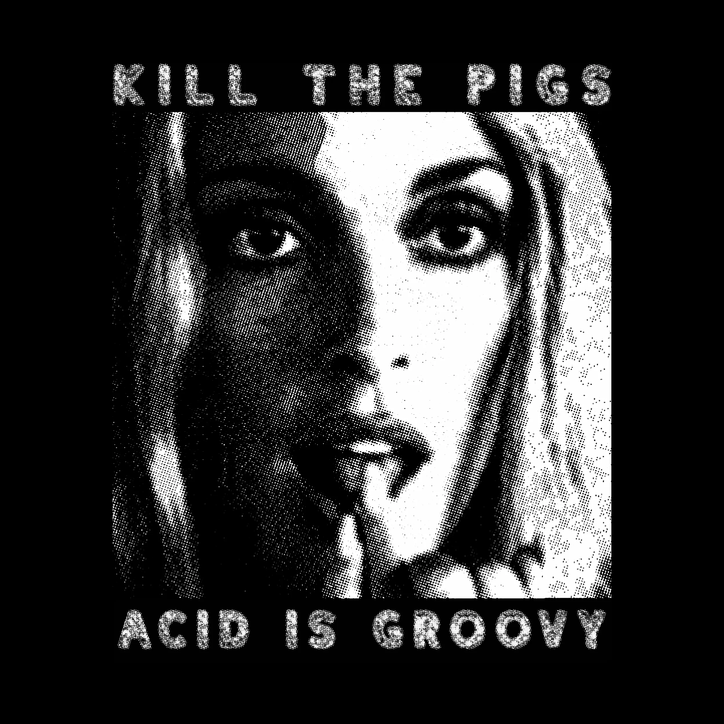 Kill The Pigs Acid Is Groovy Slim Fit Tee